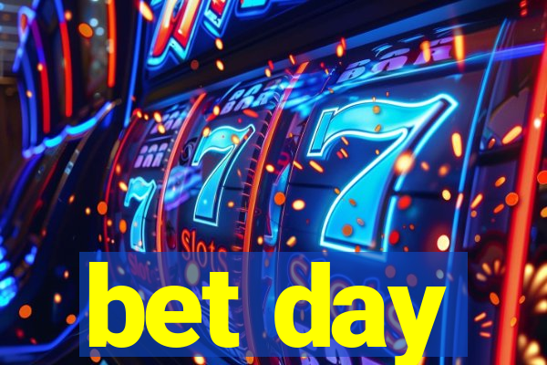 bet day